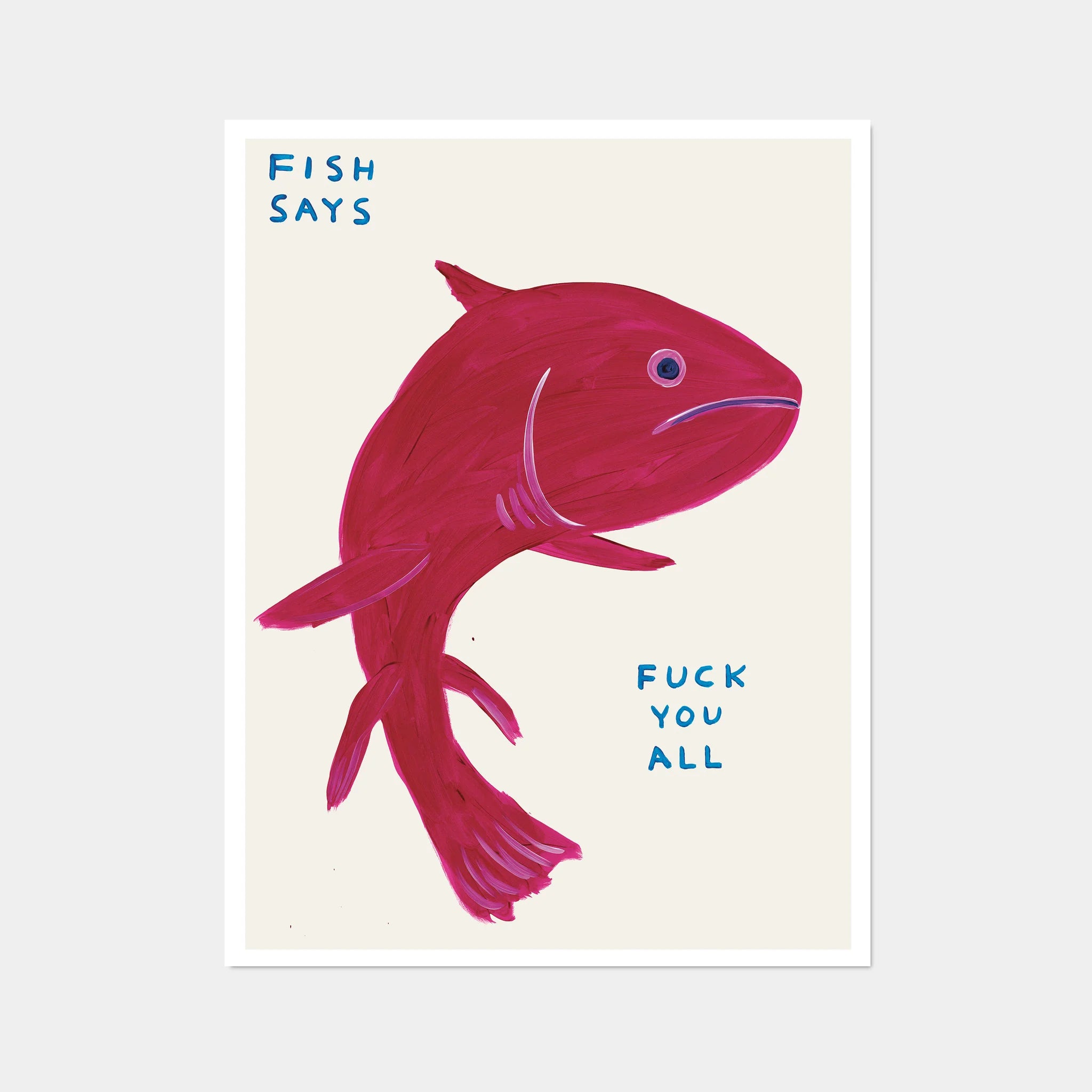 David Shrigley - Fish Says Fuck You All