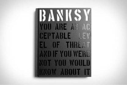Banksy - You Are An Acceptable Level of Threat and if You Were Not You Would Know About